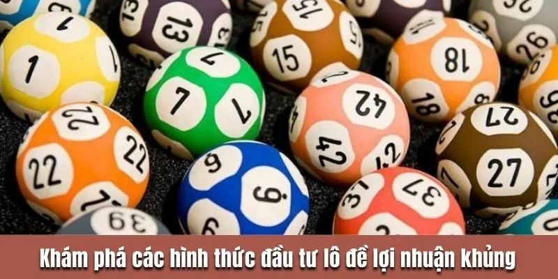 Khám phá các hình thức đầu tư lô đề lợi nhuận khủng